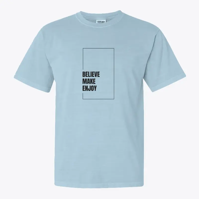 Believe Make Enjoy frame ,t-shirt